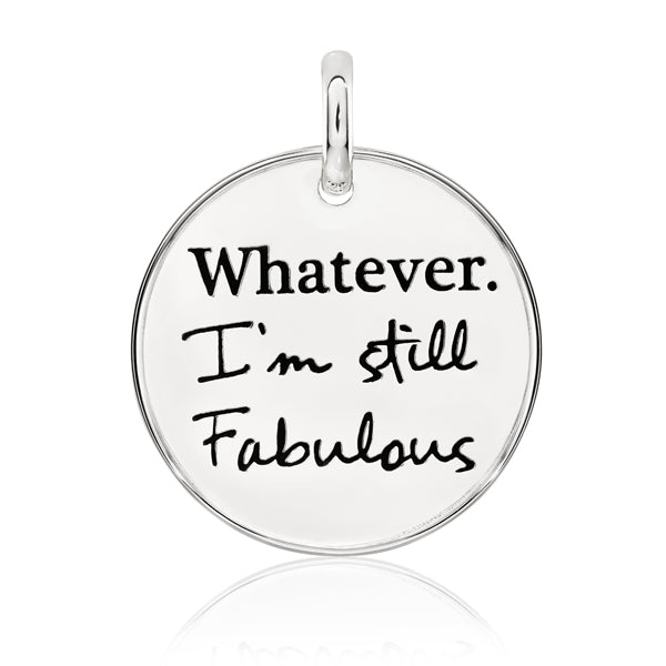 CANDID 'Whatever Im Still Fabulous' charm